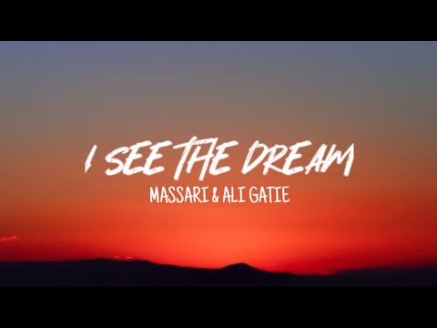 Massari, Ali Gatie - I See The Dream lyrics