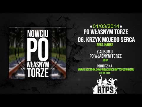 06. Nowciu-Krzyk mojego serca Ft. Hause