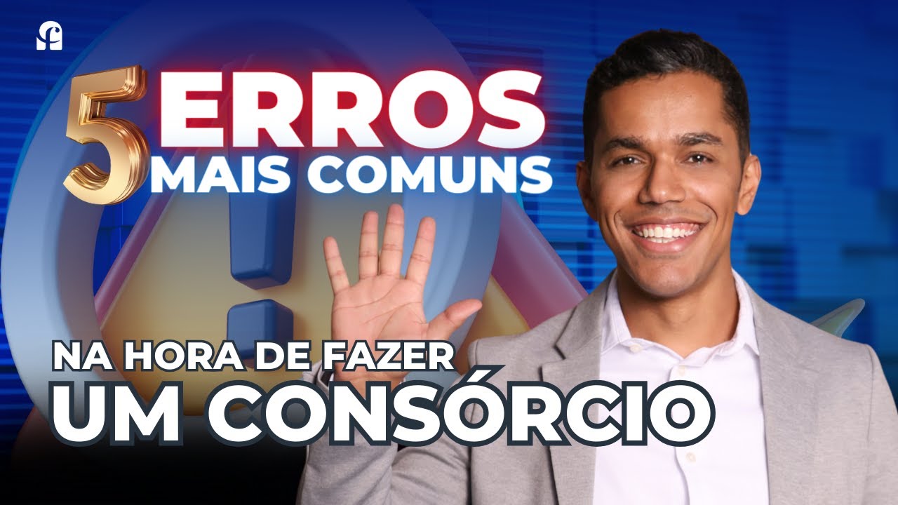 Os 5 Maiores Erros no Consórcio que Você Deve Evitar!