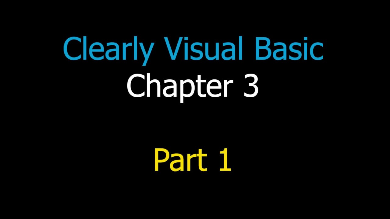 Clearly Visual Basic: Chapter 03 - Part 1