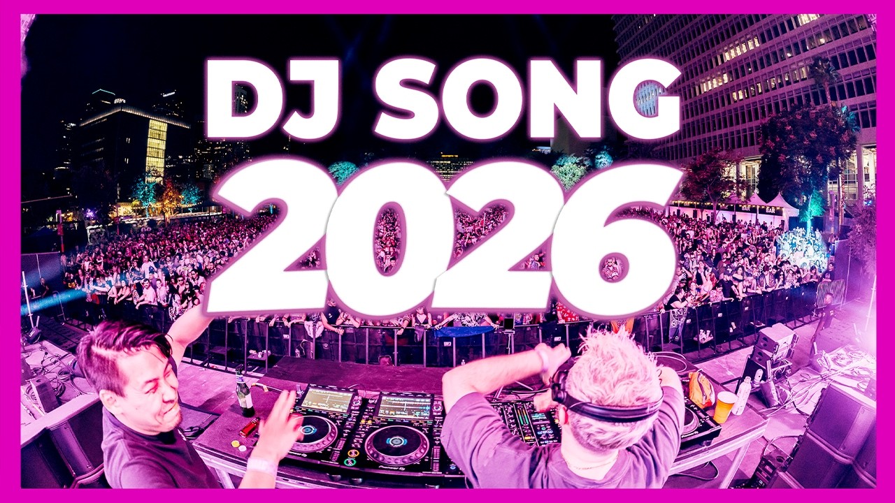 DJ SONG 2026 - Remixes & Mashups of Popular Songs 2026 | DJ Remix Club Music Disco Dance Mix 2025 DJ