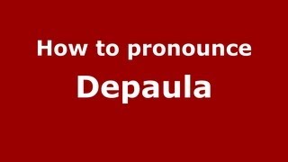 How to pronounce Depaula
