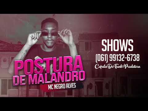 Mc Negro Alves - postura de malandro (produção Góry QP)