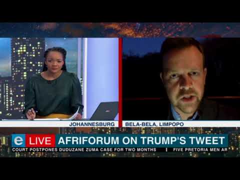 AfriForum's Ernst Roets on Trumps SA land tweet