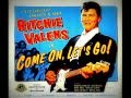 RITCHIE VALENS - "COME ON, LET'S GO!" (1958 ...