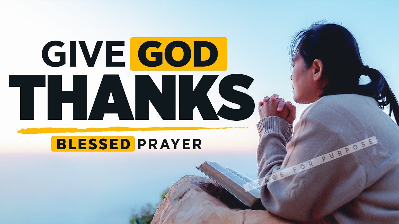 Start By Saying 'THANK YOU GOD' | A Blessed Morning Prayer of Gratitude and Thanks