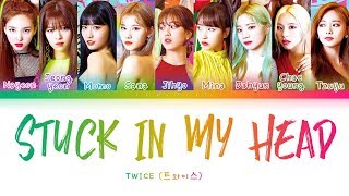 TWICE - STUCK IN MY HEAD (트와이스 - STUCK IN MY HEAD) [Color Coded Lyrics/Han/Rom/Eng/가사]