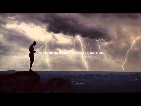 PMM feat. O.S.T.R., Ras Luta - Za późno na miłość