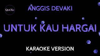 Download lagu Anggis Devaki - Untuk Kau Hargai (Karaoke Version by QraOke) mp3 Download lagu Anggis Devaki - Untuk Kau Hargai (Karaoke Version by QraOke) mp3