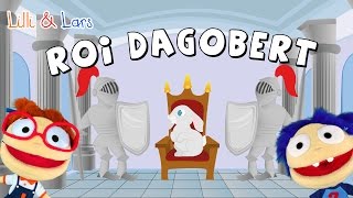ROI DAGOBERT chanson - comptines pour bébé en francais avec paroles