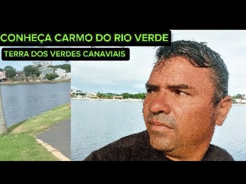 CONHEÇA A CIDADE DE CARMO DO RIO VERDE A CIDADE DOS VERDES CANAVIAIS (GOIÁS)BLOG CIDADES BRASILEIRAS