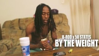 By The Weight:K-ROD x 50 STATES| Dir.Building Block Films