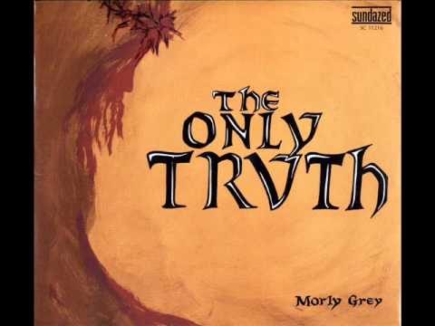 Morly Grey - The only truth