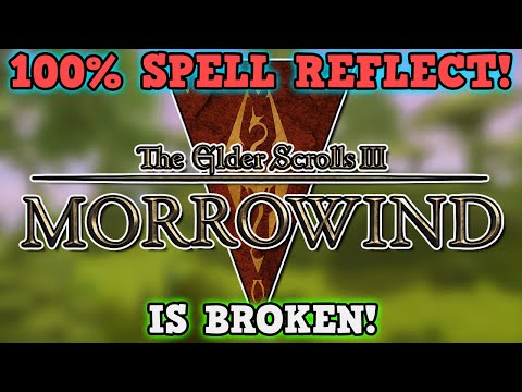 MORROWIND IS A PERFECTLY BALANCED GAME WITH NO EXPLOITS - 100% Spell Reflect Challenge