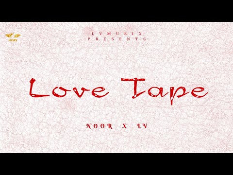 Love Tape (Official Audio) LvMusiX | Noor | Layzee | Latest Punjabi Song 2023