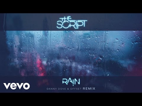 The Script - Rain (Danny Dove & Offset Remix) [Audio]