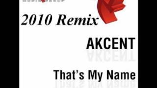 Akcent - That&#39;s My Name 2010 Remix