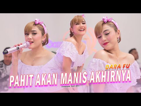 PAHIT AKAN MANIS AKHIRNYA - DARA FU | Hits UKAYS Versi Dangdut Koplo (Official Music Video)
