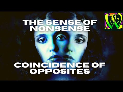 Psychology with Alan Watts - Coincidence of Opposites: The Sense of Nonsense 🔥