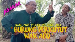 Download lagu #Comedy_Ngakak #Atok_Labu BIRD PERKUTUT WAK ABU - Wak Mat Pekak VS Wak Abu mp3