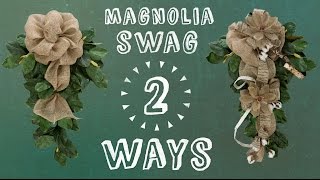 Magnolia Swag Two Ways