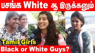 Black or White guys ? Whom do you like ? Tamil Gir