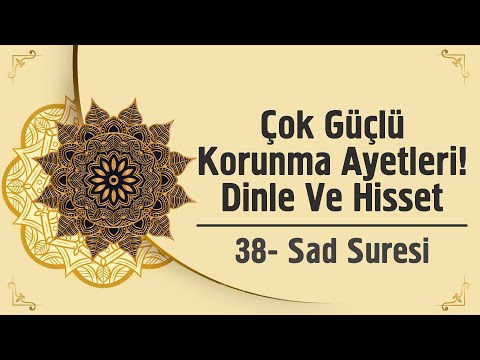 Çok Güçlü Korunma Ayetleri! Dinle Ve Hisset - 38. Sad Suresi