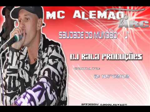 MC ALEMÃO DO ABC - SAUDADE DO MUNDÃO ' DJ BALA '