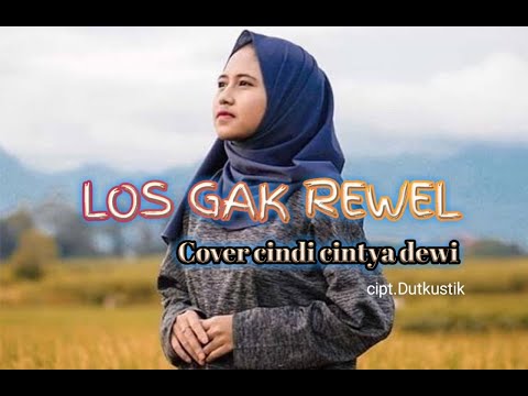 LOS GAK REWEL COVER BY CINDI CINTYA DEWI (Musik cover officiall)