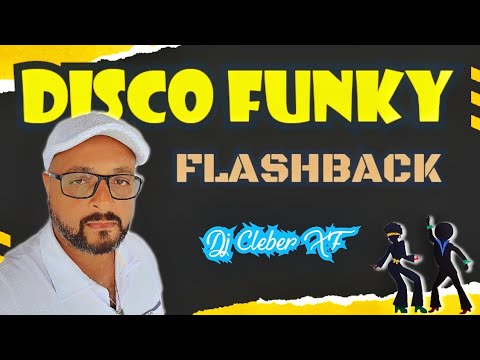 70's & 80' ( Disco Funky & Flashback) By DJ Cleber XF.