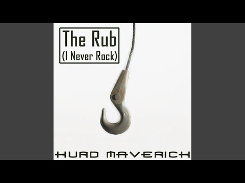 The Rub (I Never Rock) (Radio Edit)