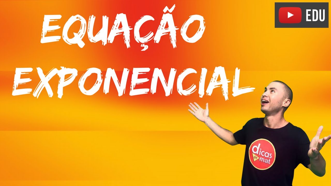 Aprenda Agora | Equação Exponencial | Função Exponencial