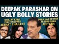 Deepak Parashar Exclusive Zeenat Sanjay Fight Rakhee Affair Still Love Zeenat Wife Ran Away
