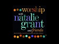 Natalie Grant Let It Rise