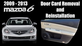2009 - 2013 Mazda6 Door Card Removal and Reinstallation