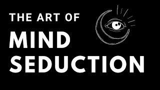 The Art of Mind Seduction ⎮&quot;Make Them Want You&quot;⎮Remote Seduction