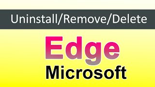 How to Uninstall Microsoft Edge in Windows 11/10 | Remove Edge from PC | Update 2023