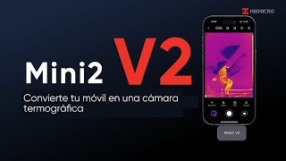 ¡Lanzamiento de Nuevo Producto: Cámara Térmica HIKMICRO Mini2 V2!