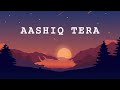 AASHIQ TERA Sohail Sen Ft Altamash Faridi Happy Bhag Jayegi