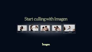 Start culling with Imagen