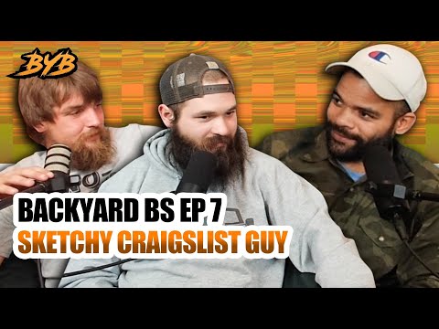BACKYARD BS EP 7 - SKETCHY CRAIGSLIST GUY!