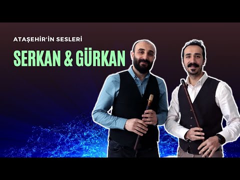 Ataşehir'in Sesleri - Serkan & Gürkan