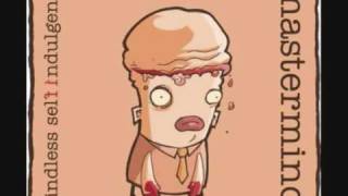 Mastermind - Mindless Self Indulgence + lyrics in description (H) x