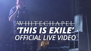Whitechapel - This Is Exile (Official HD Live Video)