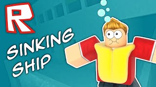 THE SHIP IS SINKING!! Roblox
