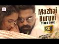 Mazhai Kuruvi 8K/4K Video Song | Chekka Chivantha Vaanam | A.R. Rahman | Vairamuthu