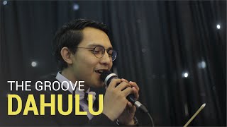 DAHULU - The Groove (COVER) | WEDDING BAND SURABAYA - MALIK ENTERTAINMENT
