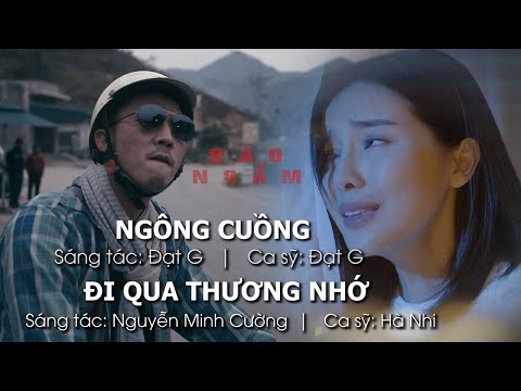 Nhạc phim Bão Ngầm | Ngông cuồng - Ca sỹ Đạt G | Đi qua thương nhớ - Ca sỹ Hà Nhi