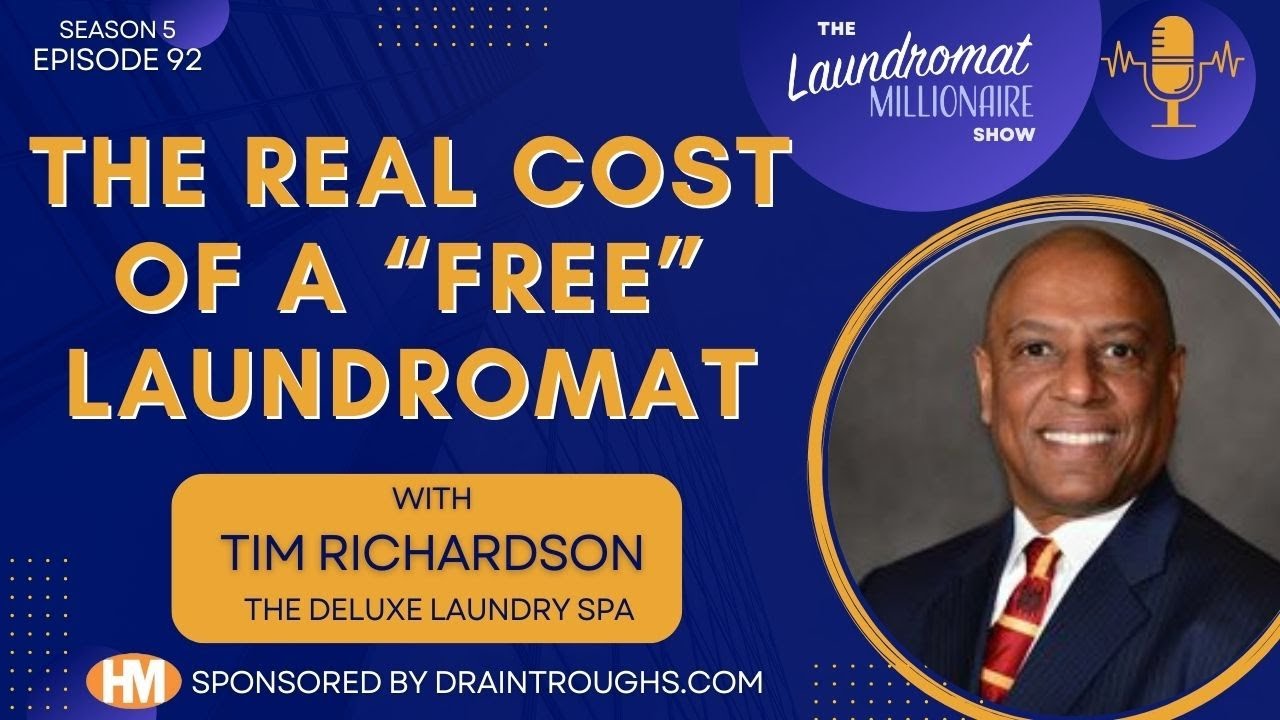 The Real Cost of a "Free" Laundromat w/Tim Richardson