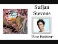 Rice Pudding - Sufjan Stevens